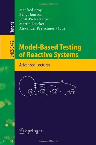 Model-Based Testing of Reactive Systems: Advanced Lectures (Lecture Notes in Computer Science / Programming and Software Engineering)
