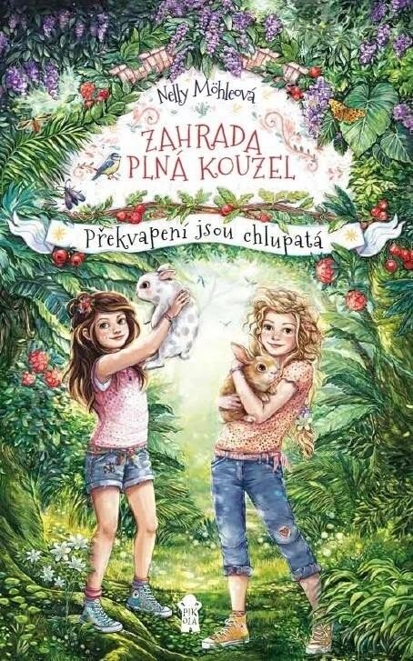 Zahrada plná kouzel. Překvapení jsou chlupatá / Nelly Möhleová ; s ilustracemi Evy Schöffmannové-Davidovové ; z německého originálu Der Zaubergarten 3 - Überraschungen haben Fell ... přeložila Jana van Luxemburg