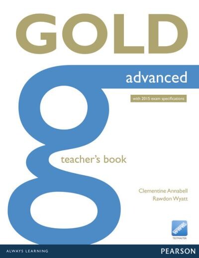 Gold :advanced, teacher’s book
