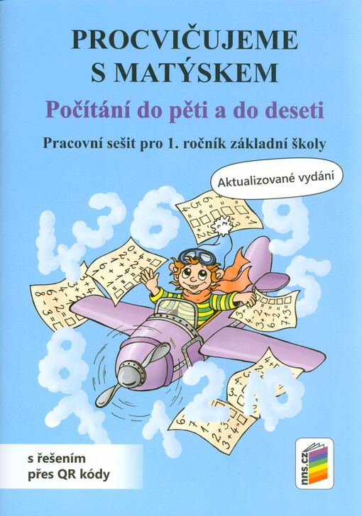 Procvičujeme s Matýskem. Počítání do pěti a do deseti : pracovní sešit pro 1. ročník základní školy