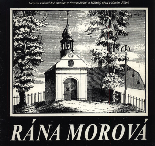 Rána morová : [k výročí ukončení posledního moru v českých zemích na přelomu let 1715-1716 : katalog výstavy]