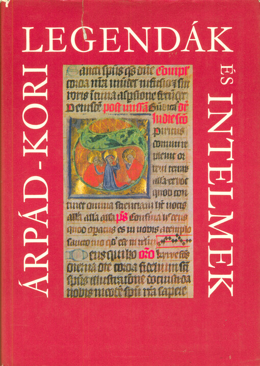 Árpád-kori legendák és intelmek