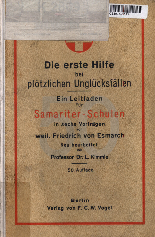 Die erste Hilfe bei plötzlichen Unglücksfällen : ein Leifaden für Samariter-Schulen in 6 Vorträgen
