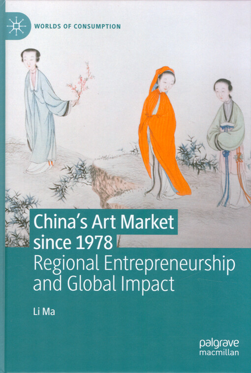 China's art market since 1978 : regional entrepreneurship and global impac