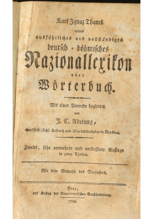 Karl Ignaz Thams neues ausführliches und vollständiges deutsch-böhmisches Nazionallexikon oder Wörterbuch