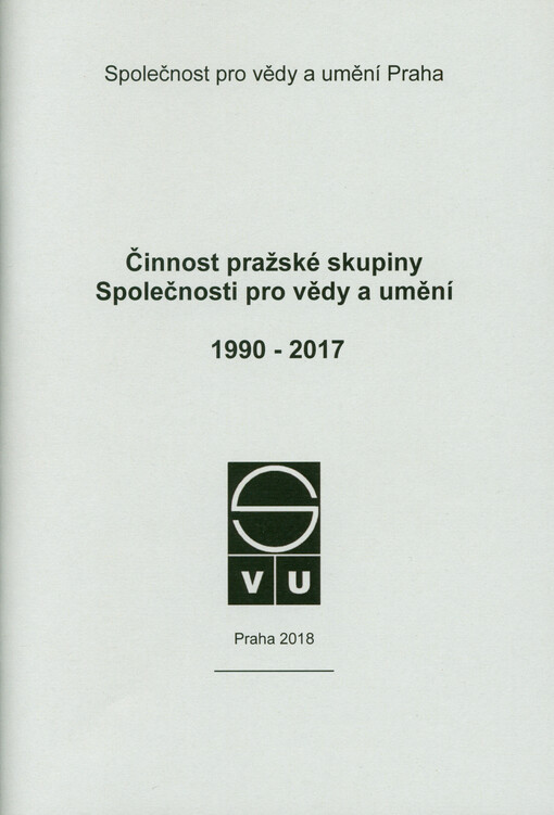 Činnost pražské skupiny Společnosti pro vědy a umění : 1990-2017