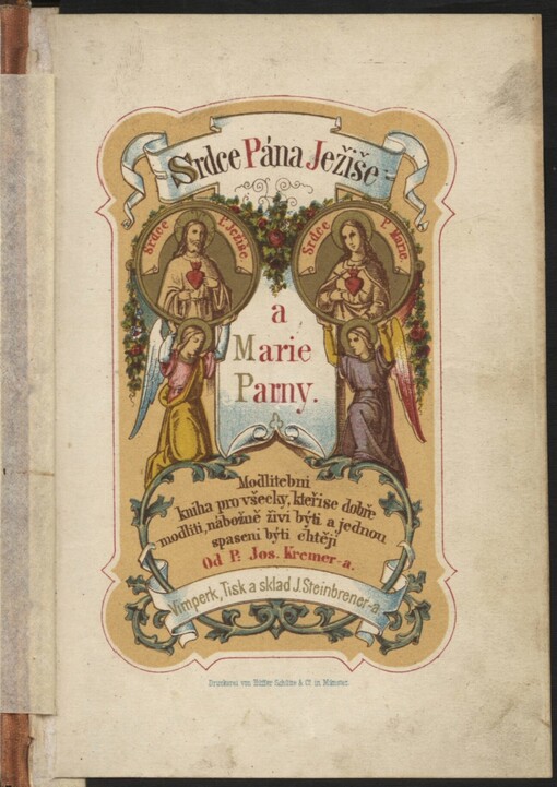 Srdce Pána Ježíše a Marie Panny :modlitební kniha pro osoby obojího pohlaví kteří se dobře modliti, nábožně živi a jednou spaseni býti chtějí