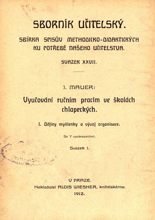 Vyučování ručním pracím na školách chlapeckých.I,Dějiny myšlenky a vývoj organisace
