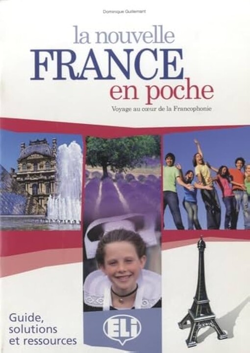 ELI s.r.l. LA NOUVELLE FRANCE EN POCHE GUIDE PEDAGOGIQUE avec SOLUTIONS...