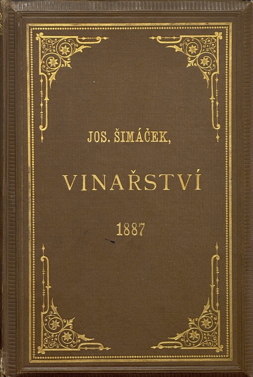 Vinařství :hospodářství viničné a sklepní jakož i návod ku pěstování a rozvádění vinné révy kolem stavení
