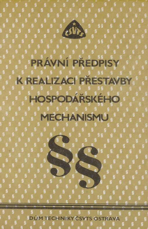 Právní předpisy k realizaci přestavby hospodářského mechanismu :sborník přednášek, sv. 1