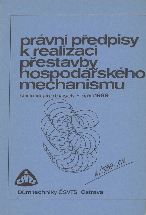 Právní předpisy k realizaci přestavby hospodářského mechanismu :sborník přednášek, sv. 3