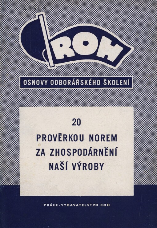 Prověrkou norem za zhospodárnění naší výroby :[methodické pokyny pro referenty červencových a srpnových člen. schůzí]