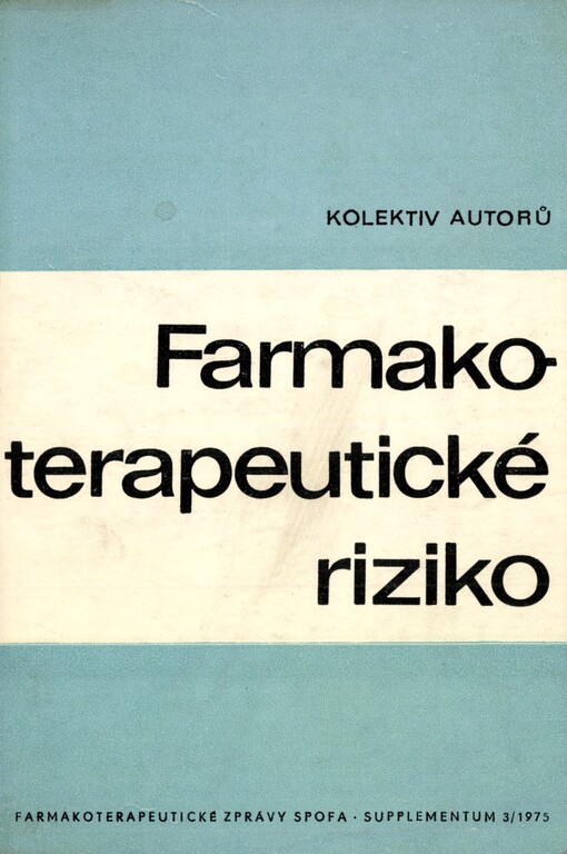 Farmakoterapeutické riziko :[sborník přednášek ze semináře, pořádaného dne 21. května 1974 v Ostravě