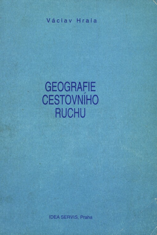 Geografie cestovního ruchu :učební text pro přípravu průvodců cestovního ruchu