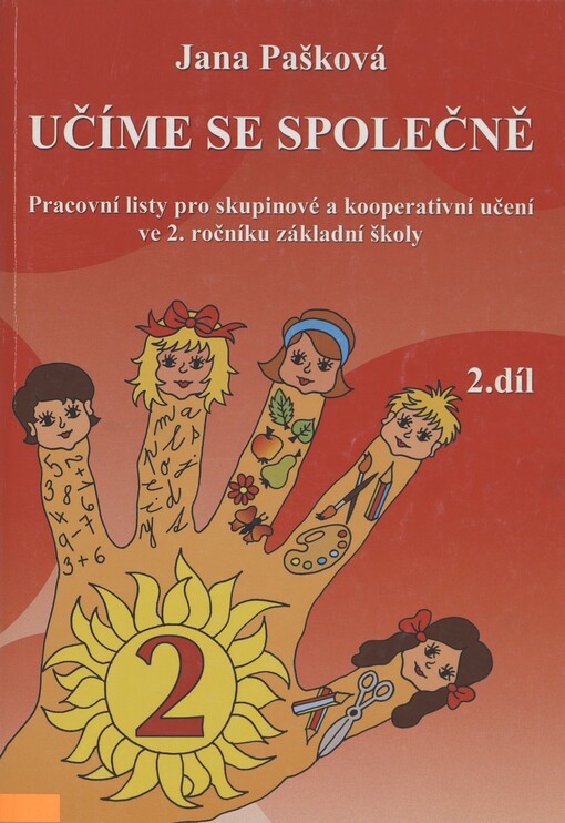 Učíme se společně :pracovní listy pro skupinové a kooperativní učení ve 2. ročníku základní školy : 2. třída