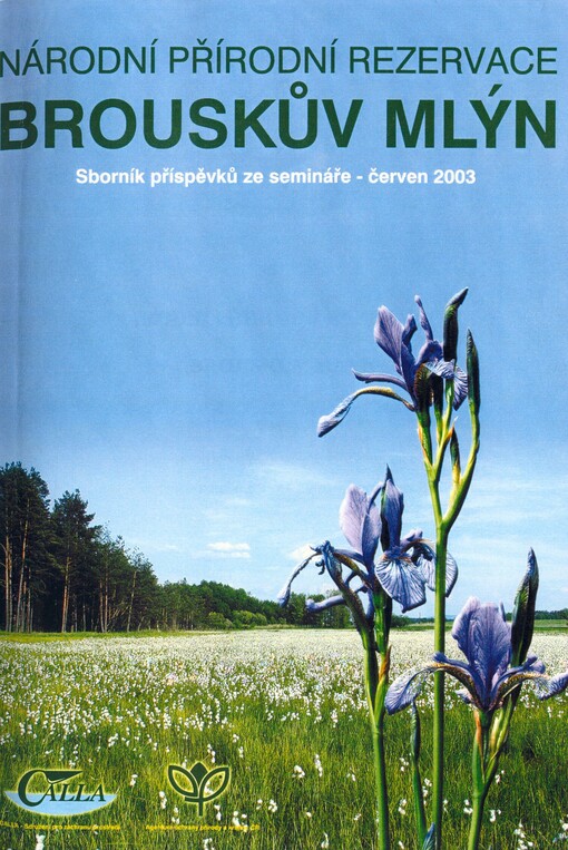 Národní přírodní rezervace Brouskův mlýn :sborník příspěvků ze semináře konaného dne 6. června 2003 v Borovanech