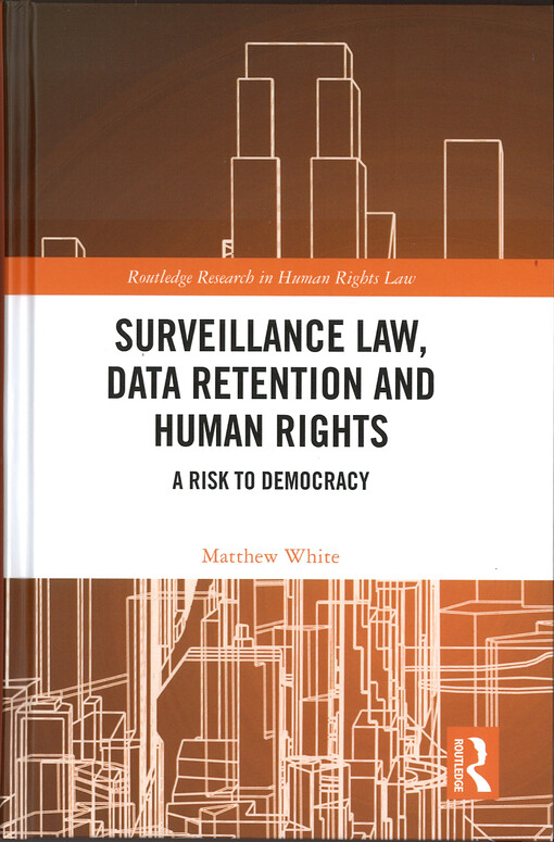 Surveillance law, data retention and human rights : a risk to democracy