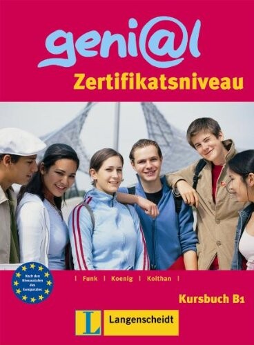 geni@l : Deutsch als Fremdsprache für Jugendliche. Kursbuch B1, Zertifikatsniveau
