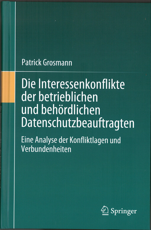 Die Interessenkonflikte der betrieblichen und behördlichen Datenschutzbeauftragten : eine Analyse der Konfliktlagen und Verbundenheiten