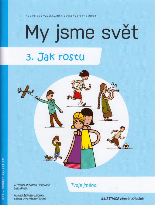 My jsme svět. 3., Jak rostu : hodnotové vzdělávání a dovednosti pro život