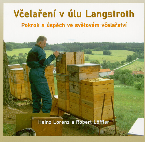 Včelaření v úlu Langstroth : pokrok a úspěch ve světovém včelařství