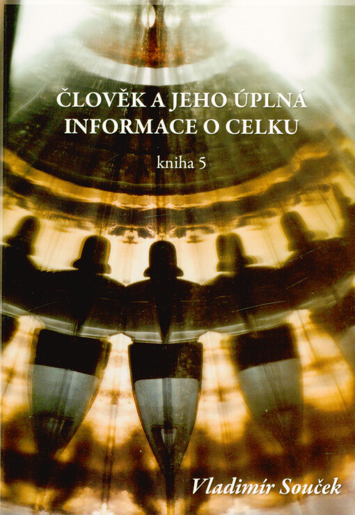 Člověk a jeho úplná informace o celku