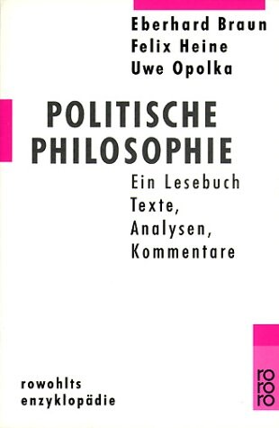 Politische Philosophie : ein Lesebuch : Texte, Analysen, Kommentare