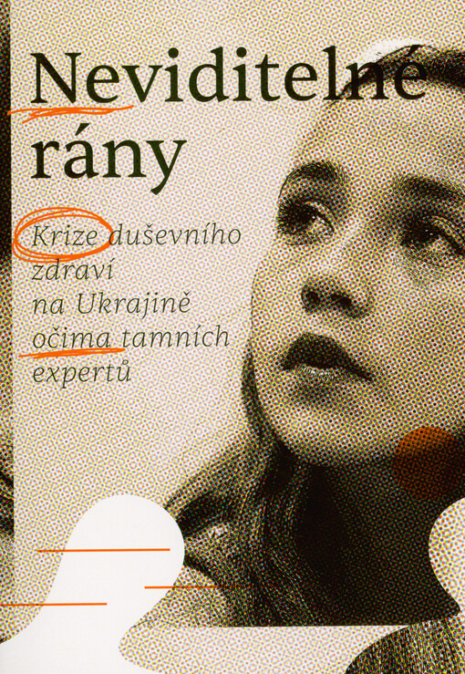 Neviditelné rány : krize duševního zdraví na Ukrajině očima tamních expertů