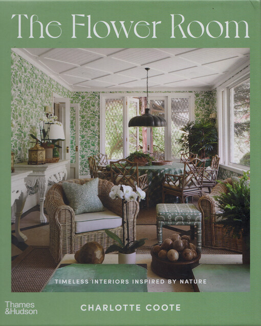 The flower room : timeless interiors inspired by nature
