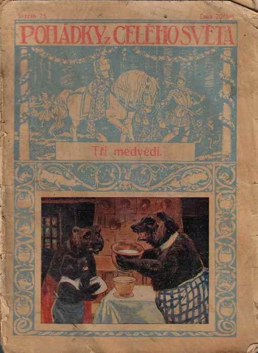 Tři medvědi ; Nevěsta z obrova zámku ; Hloupá Marketa