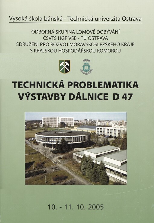 Technická problematika výstavby dálnice D 47 :10.10.-11.10.2005, [Ostrava