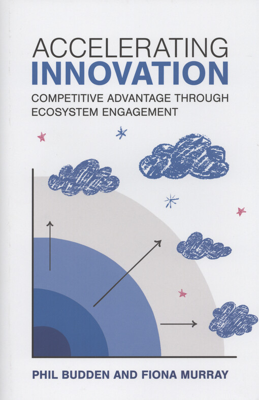 Accelerating innovation : competitive advantage through ecosystem engagement