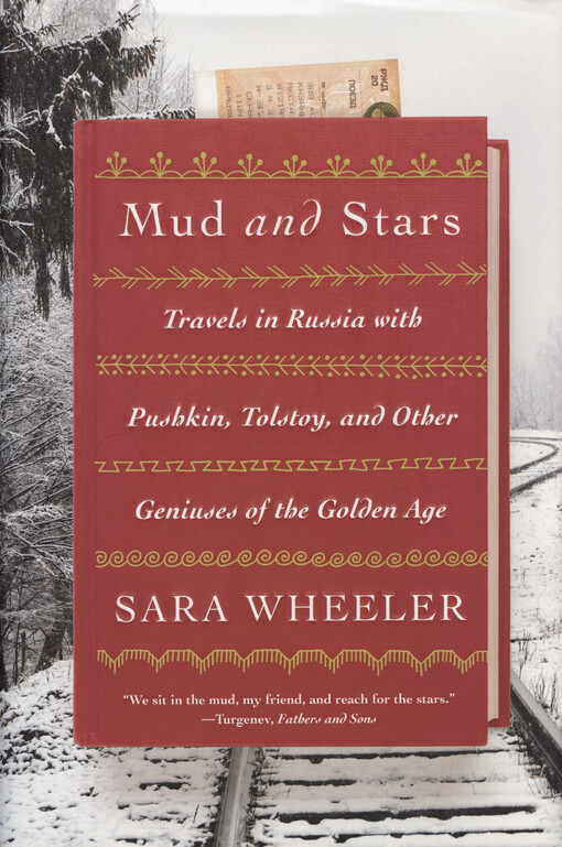 Mud and Stars : travels in Russia with Pushkin, Tolstoy, and Other Geniuses of the Golden Age
