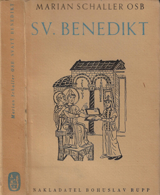 Svatý Benedikt : Patriarcha západního mnišstva : [K čtrnáctistému výročí slavné a blažené smrti sv. Benedikta z Nursie ...]