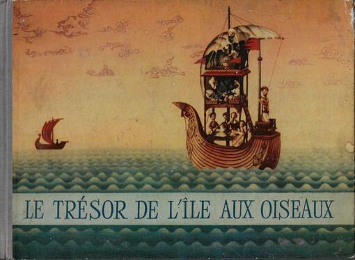 Le Trésor de l'Île aux Oiseaux : [D'après le film de marionnettes du même titre [č. Poklad Ptacího ostrova] de Karel Zeman d'après le conte de E.F. Míšek