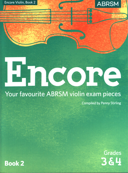 Encore Violin : your favourite ABRSM violin exam pieces. Book 2, Grades 3 & 4
