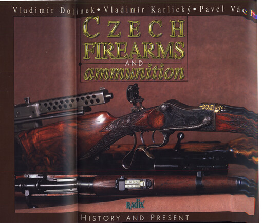 Czech Firearms and Ammunition : History and Present