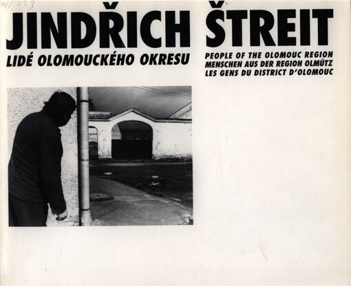Jindřich Štreit = people of the Olomouc region : lidé olomouckého okresu