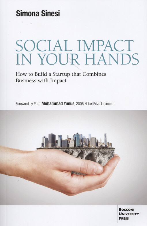Social impact in your hands : how to build a startup that combines business with impact