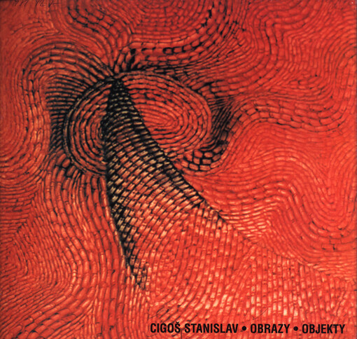 Stanislav Cigoš : Obrazy, objekty