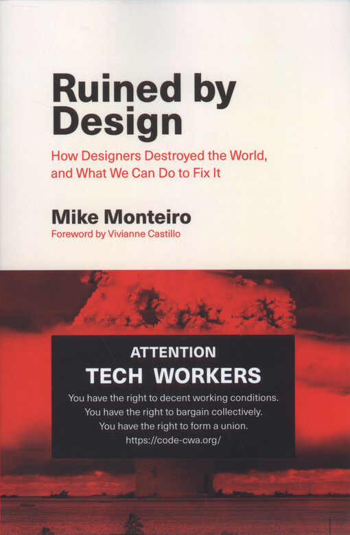 Ruined by design : how designers destroyed the world, and what we can do to fix it