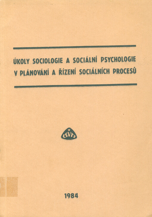 Úkoly sociologie a sociální psychologie v plánování a řízení sociálních procesů : sborník