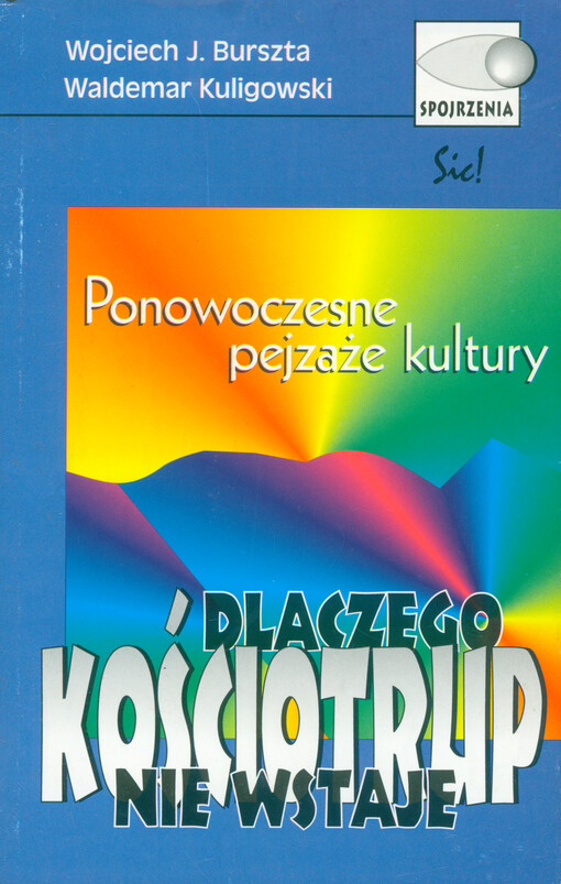 Dlaczego kościotrup nie wstaje : onowoczesne pejzaże kultury