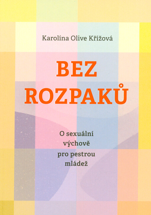 Bez rozpaků : o sexuální výchově pro pestrou mládež