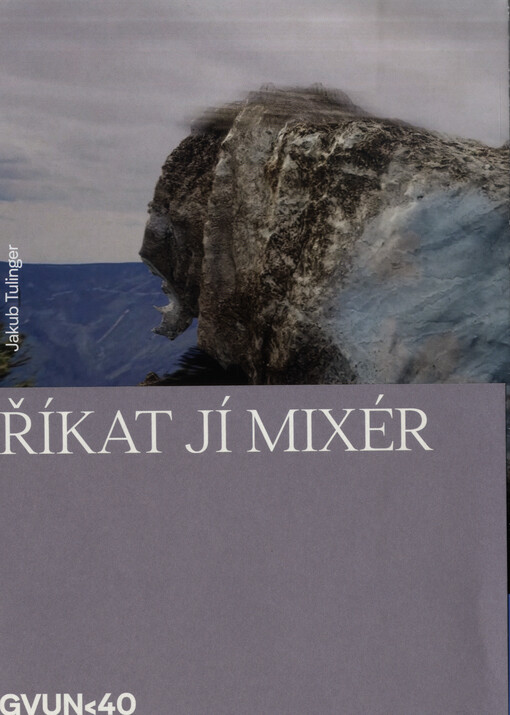 Jakub Tulinger : říkat ji mixér