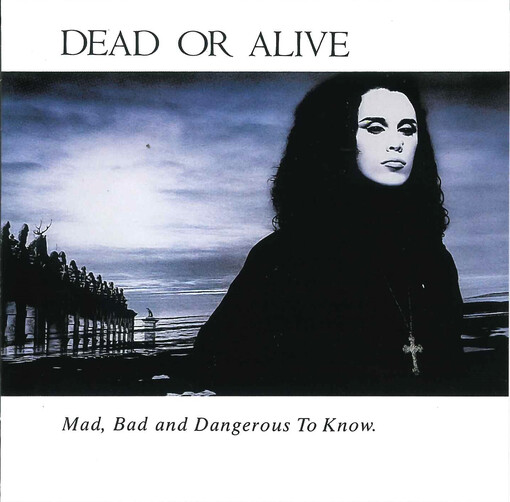 Mad, bad and dangerous to know