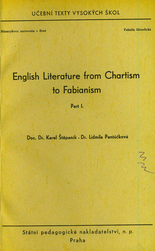 English literature from Chartism to Fabianism : určeno pro posluchače fak. fil. v Brně, Praze, Olomouci a Bratislavě. Part 1