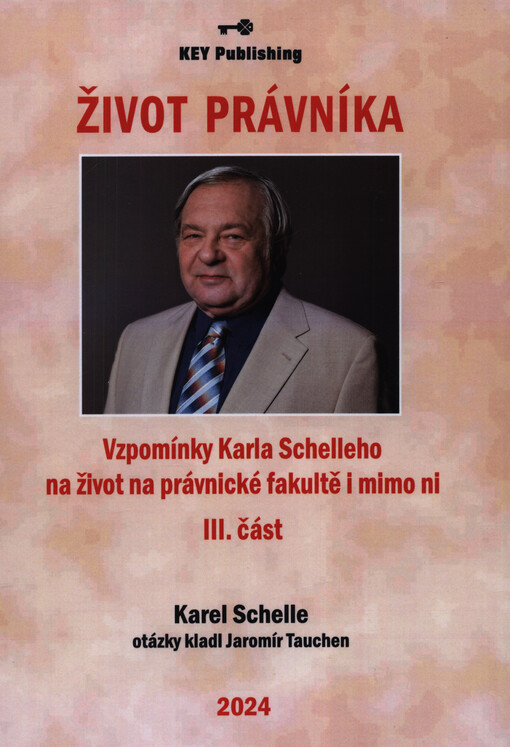 Život právníka : vzpomínky Karla Schelleho na život na Právnické fakultě i mimo ni
