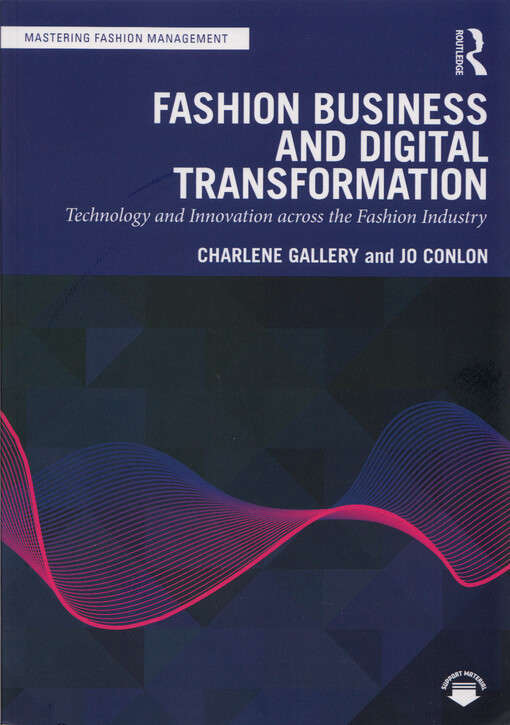 Fashion business and digital transformation : technology and innovation across the fashion industry